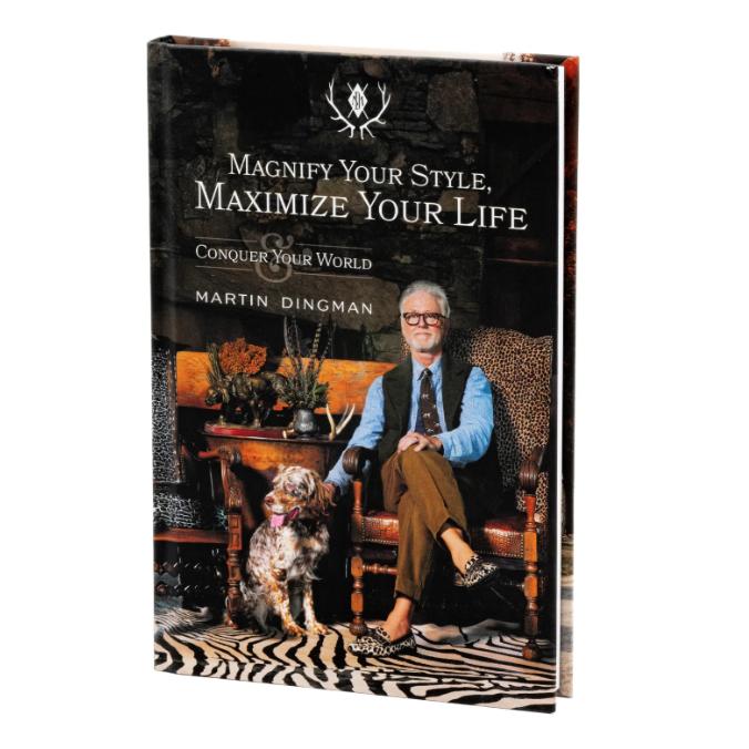 Martin Dingman Magnify Your Style, Maximize Your Life
