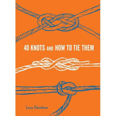 40 Knots and How To Tie Them By Lucy Davidson-Book-Kevin's Fine Outdoor Gear & Apparel