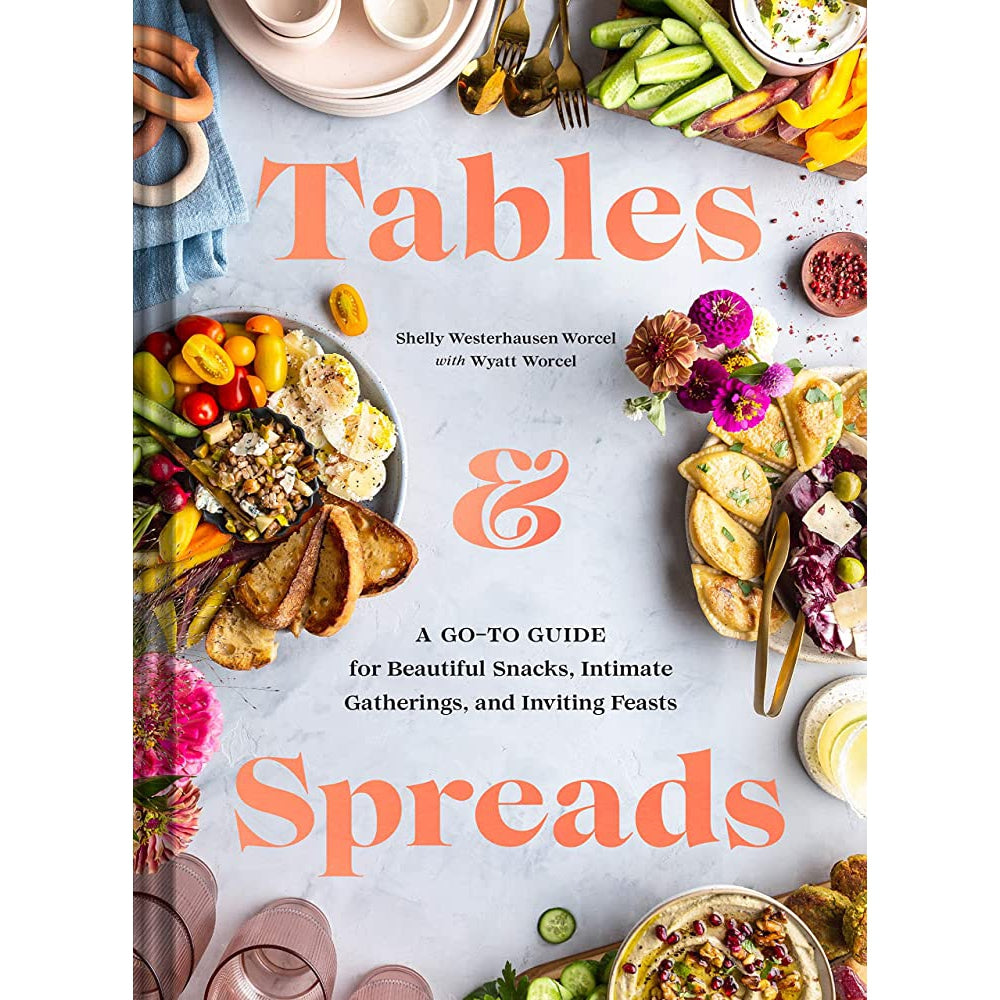 Tables & Spreads A Go-To-Guide Fpr Beautiful Snacks,Intimate Gatherings, and Inviting Feasts-Media-Kevin's Fine Outdoor Gear & Apparel