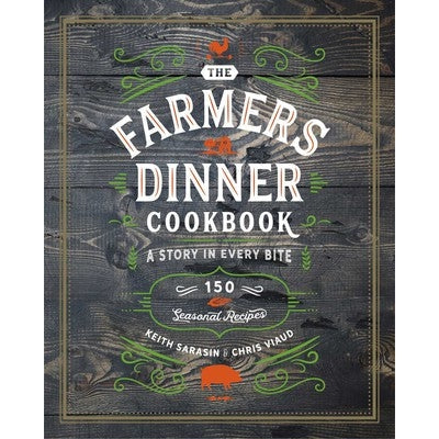 The Farmers Dinner Cookbook A Story In Every Bite-Media-Kevin's Fine Outdoor Gear & Apparel